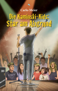 Die Kaminski-Kids: Star am Abgrund - Carlo Meier - ebook
