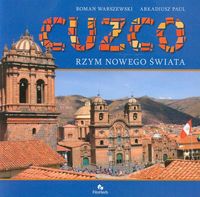 Cuzco Rzym nowego świata - Warszewski Roman, Paul Arkadiusz - książka