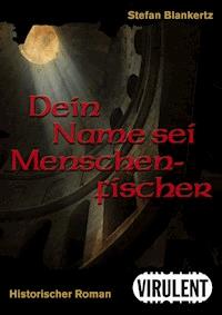 Dein Name sei Menschenfischer - Stefan Blankertz - ebook