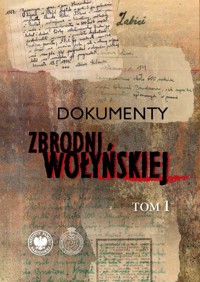 Dokumenty zbrodni wołyńskiej Tom 1 - Gigilewicz Edward, Popek Leon, Sokołowski Paweł, Zych Tadeusz - książka
