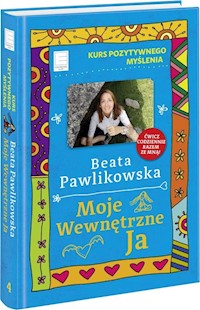 Kurs pozytywnego myślenia Moje wewnętrzne Ja - Pawlikowska Beata - książka