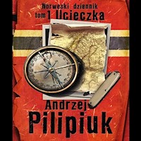 Norweski dziennik. Ucieczka - Andrzej Pilipiuk - audiobook