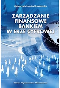 Zarządzanie finansowe bankiem w erze cyfrowej - Iwanicz-Drozdowska Małgorzata - książka