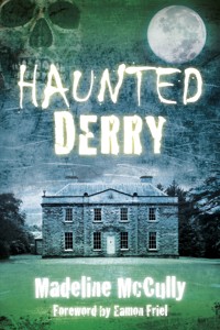 Haunted Derry - Madeline McCully - ebook