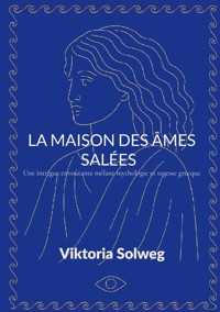 La maison des âmes salées - Viktoria Solweg - ebook