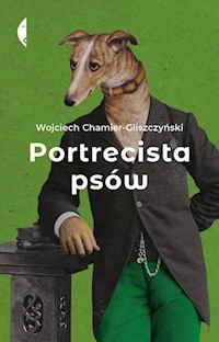 Portrecista psów - Chamier-Gliszczyński Wojciech - książka