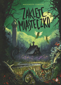 Zaklęte Miasteczko. Godzina czarów. Tom 2 - Małgorzata Starosta - książka