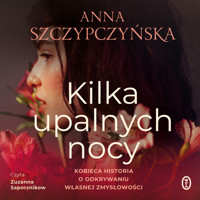 Kilka upalnych nocy - Anna Szczypczyńska - ebook + audiobook + książka