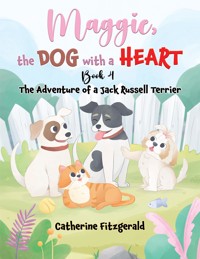 Maggie, the Dog with a Heart: Book 4 - Catherine Fitzgerald - ebook