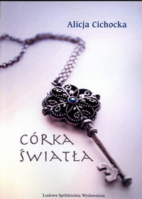 Córka światła - Cichocka Alicja - książka