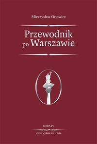 Przewodnik po Warszawie - Orłowicz Mieczysław - książka