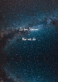 Zu den Sternen- Nur mit dir - Christine Stutz - ebook