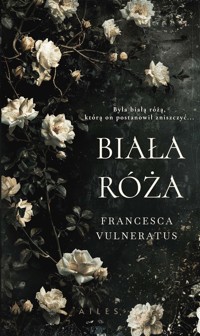 Biała róża - Vulneratus Francesca - ebook + książka