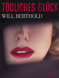 Tödliches Glück - Will Berthold - ebook