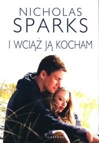 I wciąż ją kocham - Nicholas Sparks - ebook + książka