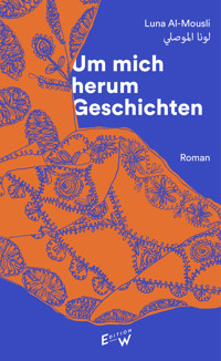 Um mich herum Geschichten - Luna Al-Mousli - ebook