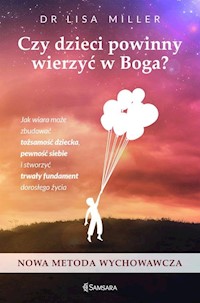 Czy dzieci powinny wierzyć w Boga - Miller Lisa - książka
