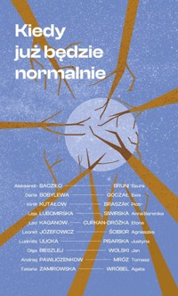 Kiedy już będzie normalnie - Bacziło Aleksandr, Bieszlej Olga, Bobylewa Daria i in. - książka