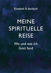 Meine spirituelle Reise - Elisabeth B. Burbach - ebook
