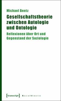Gesellschaftstheorie zwischen Autologie und Ontologie - Michael Beetz - ebook
