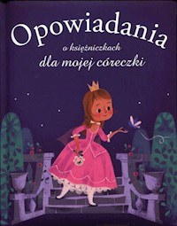 Opowiadania o księżniczkach dla mojej córeczki - Gausseron Elisabeth - książka