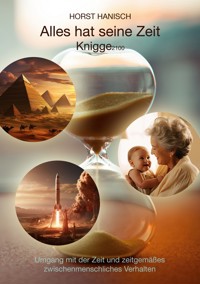 Alles hat seine Zeit-Knigge 2100 - Horst Hanisch - ebook