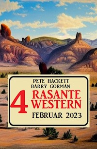 4 Rasante Western Februar 2023 - Pete Hackett - ebook