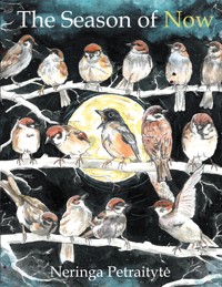 The Season of Now - Neringa Petraityte - ebook