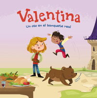 Valentina. Un oso en el banquete real - Giuditta Campello - ebook