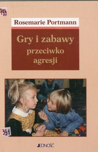 Gry i zabawy przeciwko agresji - Rosemarie Portmann - ebook