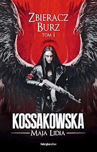 Zbieracz Burz, tom 1 - Maja Lidia Kossakowska - ebook