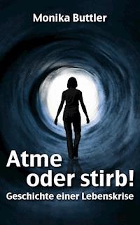 Atme oder stirb! - Monika Buttler - ebook