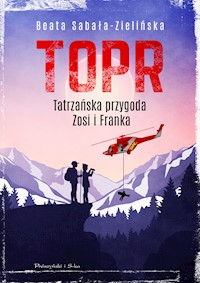 TOPR. Tatrzańska przygoda Zosi i Franka - Beata Sabała-Zielińska - ebook + audiobook + książka