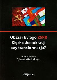 Obszar byłego ZSRR Klęska demokracji czy transformacja? -  - książka