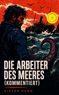 Die Arbeiter des Meeres (Kommentiert) - Wiktor Hugo - ebook