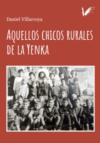 Aquellos chicos rurales de la Yenka - Daniel Villarroya - ebook