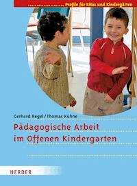 Pädagogische Arbeit im Offenen Kindergarten - Gerhard Regel - ebook