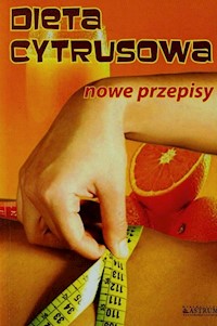 Dieta cytrusowa Nowe przepisy - Krzyżostaniak Marlena - książka