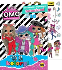 L.O.L. Surprise! Rysowanki z bajecznymi tatuażami cz. 1 Co za kolory! -  - książka