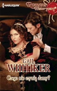 Czego nie czynią damy? - Gail Whitiker - ebook
