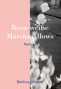 Rosa-weiße Marshmallows - Bettina Ehrsam - ebook