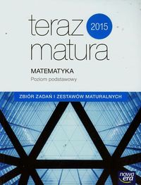 Teraz matura Matematyka Zbiór zadań i zestawów maturalnych Poziom podstawowy - Babiański Wojciech, Chańko Lech, Czarnowska Joanna - książka