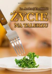 Życie na talerzu - Andrzej Zwoliński - książka