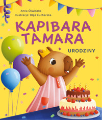 Kapibara Tamara. Urodziny - Anna Śliwińska - książka