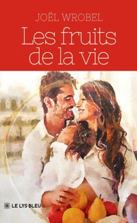 Les fruits de la vie - Joël Wrobel - ebook