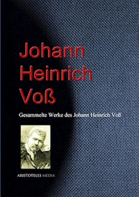 Gesammelte Werke des Johann Heinrich Voß - Johann-Heinrich Voß - ebook