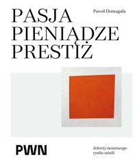 Pasja pieniądze prestiż - Domagała Paweł - książka