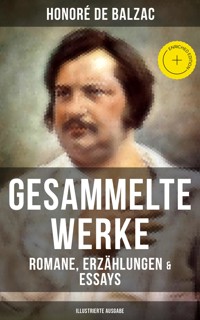 Gesammelte Werke von Balzac: Romane, Erzählungen & Essays (Illustrierte Ausgabe) - Honore De Balzac - ebook