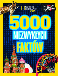 National Geographic Kids. 5000 niezwykłych faktów - zbiorowa praca - książka