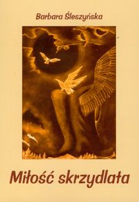 Miłość skrzydlata - Śleszyńska Barbara - książka